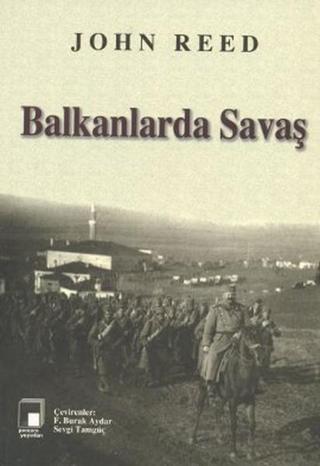 Balkanlarda Savaş - John Reed - Pencere Yayınları