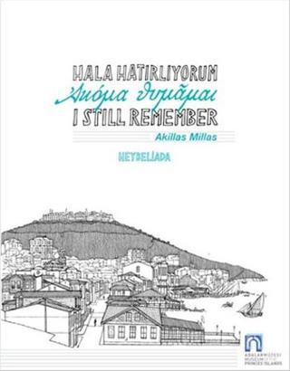 Hala Hatırlıyorum Heybeliada - Akillas Milas - Adalı Yayınları