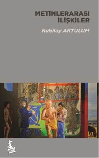 Metinler Arası İlişkiler - Kubilay Aktulum - Kanguru Yayınları