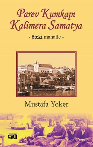 Parev Kumkapı Kalimera Samatya - Mustafa Yoker - Çatı Kitapları
