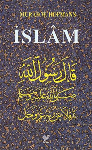 İslam - Murad Wilfried Hofmann - Çağrı Yayınları