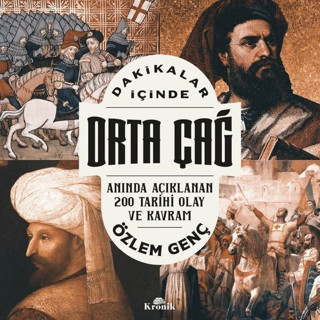 Dakikalar İçinde Orta Çağ - Anında Açıklanan 200 Tarihi Olay ve Kavram - Kronik Kitap