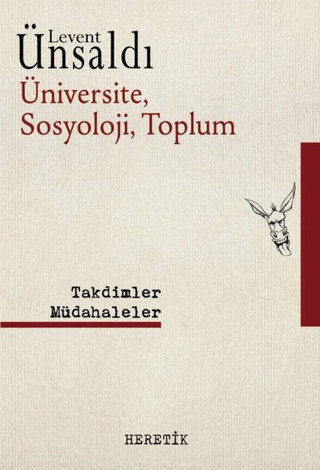Üniversite Sosyoloji Toplum - Takdimler Müdahaleler - Heretik Yayıncılık