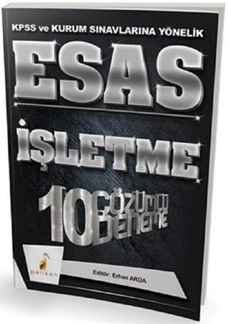 Esas İşletme 10 Çözümlü Deneme-KPSS - Erhan Arda - Pelikan Yayınları