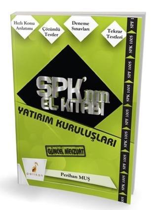 SPK'nın El Kitabı-Yatırım Kuruluşları - Perihan Muş - Pelikan Yayınları