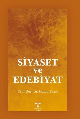 Siyaset ve Edebiyat - Hasan Yazıcı - Umuttepe