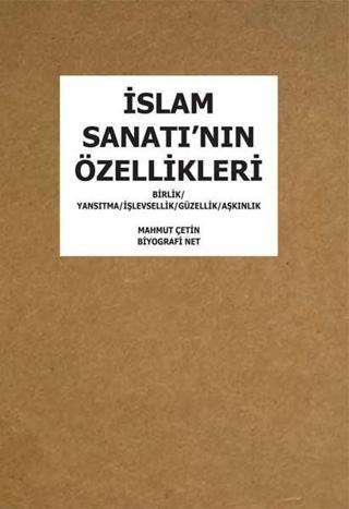 İslam Sanatı'nın Özellikleri - Mahmut Çetin - Biyografi.Net