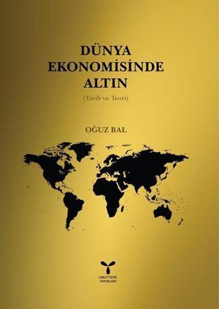 Dünya Ekonomisinde Altın - Oğuz Bal - Umuttepe