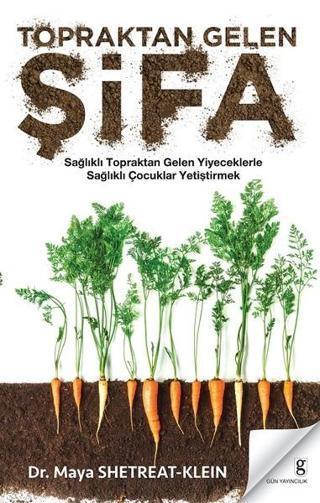 Topraktan Gelen Şifa - Maya Shetreat-Klein - Gün Yayıncılık