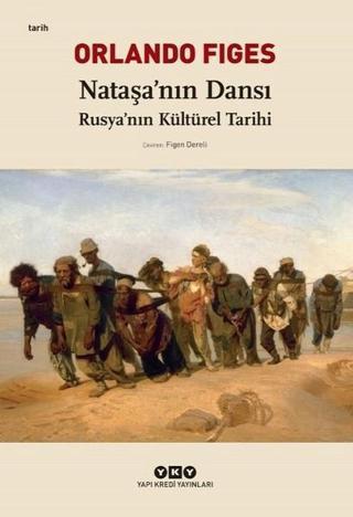 Nataşanın Dansı-Rusyanın Kültürel Tarihi - Orlando Figes - Yapı Kredi Yayınları