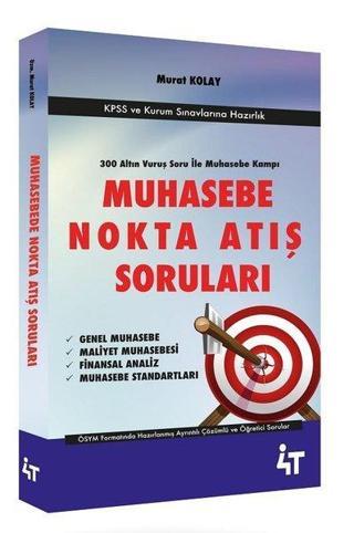 2020 Muhasebe Nokta Atış Soruları-KPSS ve Kurum Sınavlarına Hazırlık - Murat Kolay - 4T  Yayınları