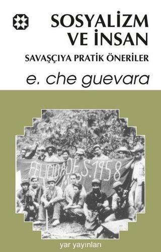 Sosyalizm ve İnsan - Savaşçıya Pratik Öneriler - Ernesto Che Guevara - Yar Yayınları