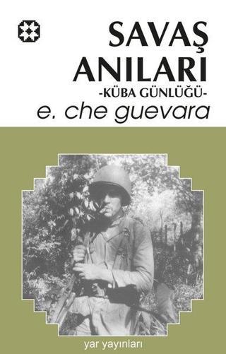 Savaş Anıları - Küba Günlüğü - Ernesto Che Guevara - Yar Yayınları