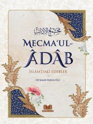 Mecmaul Adab İslamdaki Edebler - Mustafa İsmail Kaya - Kitap Kalbi Yayıncılık