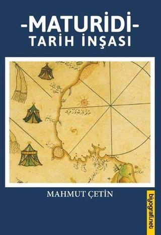 Maturidi - Tarih İnşası - Mahmut Çetin - Biyografi.Net