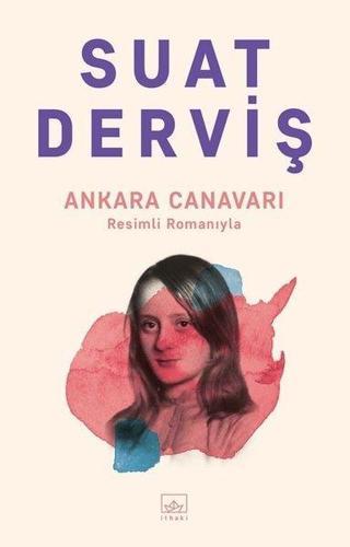 Ankara Canavarı - Resimli Romanıyla - Suat Derviş - İthaki Yayınları