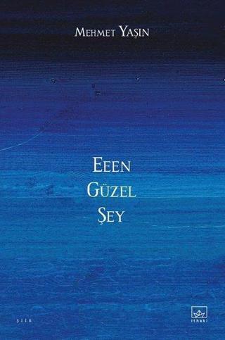 Eeen Güzel Şey - Mehmet Yaşın - İthaki Yayınları
