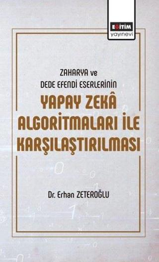 Zaharya ve Dede Efendi Eserlerinin Yapay Zeka Algoritmaları İle Karşılaştırılması - Erhan Zeteroğlu - Eğitim Yayınevi