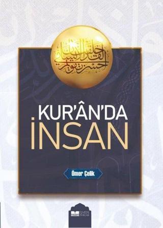 Kur'an'da İnsan - Ömer Çelik - Siyer Yayınları