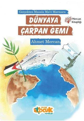 Dünyaya Çarpan Gemi - Ahmet Mercan - Siyer Yayınları