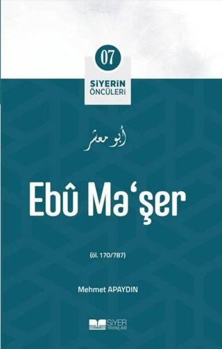 Ebu Ma'şer - Siyerin Öncüleri 7 Mehmet Apaydın Siyer Yayınları
