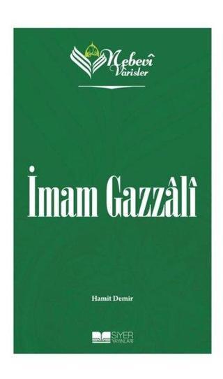 İmam Gazzali - Nebevi Varisler 49 - Hamit Demir - Siyer Yayınları
