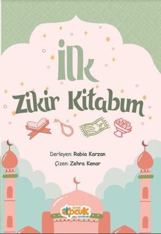 İlk Zikir Kitabım - Rabia Karzan - Siyer Yayınları