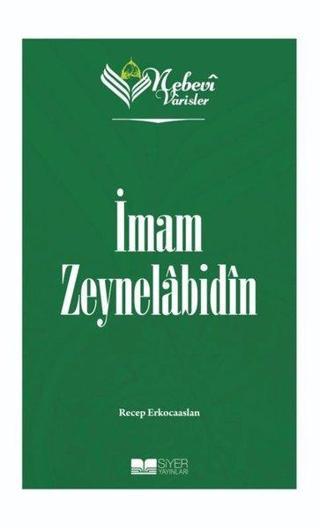 İmam Zeynelabidin - Nebevi Varisler 5 - Recep Erkocaaslan - Siyer Yayınları