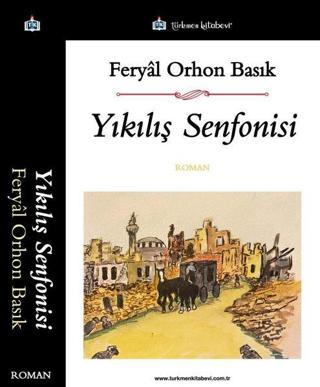 Yıkılış Senfonisi Feryal Orhon Basık Türkmen Kitabevi
