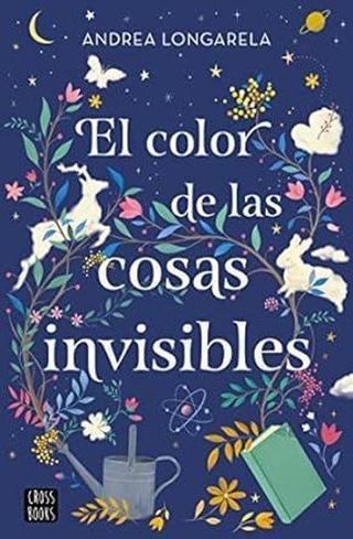 Color De Las Cosas invisibles, El - Andrea Longarela - CROSS BOOKS