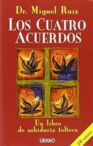 Cuatro Acuerdos, Los: Un Libro De Sabiduria Tolteca - Miguel Ruiz - URANO