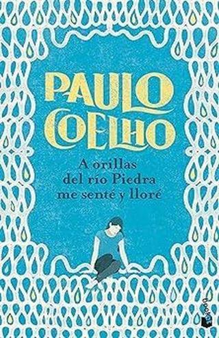 A orillas del río Piedra me sente y llore - Paulo Coelho - BOOKET