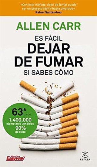 Es Facil Dejar De Fumar, Si Sabes Como - Allen Carr - ESPASA
