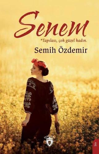 Senem - Tapılası, Çok Güzel Kadın - Semih Özdemir - Dorlion Yayınevi