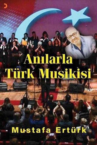 Anılarla Türk Musikisi - Mustafa Ertürk - Cinius Yayinevi