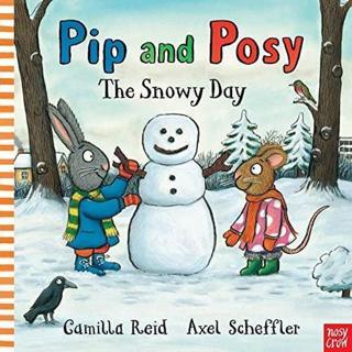 Pip and Posy: The Snowy Day - Camilla Reid - NOSY CROW