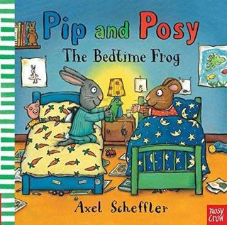 Pip and Posy: The Bedtime Frog - Camilla Reid - NOSY CROW