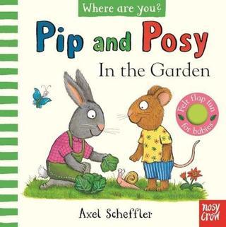 Pip and Posy, Where Are You? In the Garden - Camilla Reid - NOSY CROW
