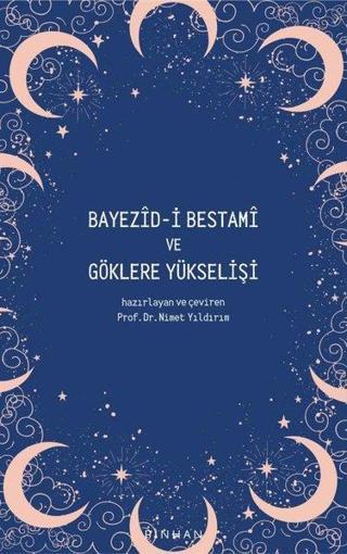 Bayezid-i Bestami ve Göklere Yükselişi - Kolektif  - Pinhan Yayıncılık