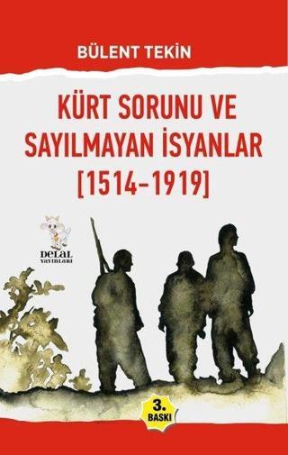 Kürt Sorunu ve Sayılmayan İsyanlar (1514 - 1919) Bülent Tekin Delal Yayınları