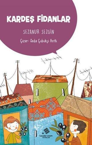 Kardeş Fidanlar - Sezanur Sezgin - Kalem Vakfı Yayınları