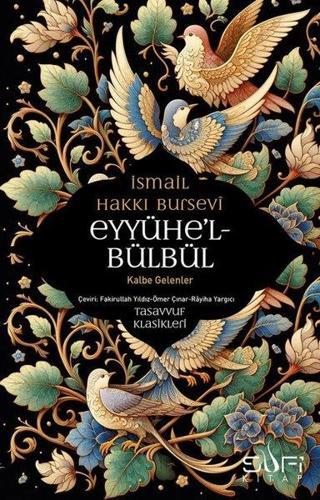 Eyyühe'l Bülbül - Kalbe Gelenler - İsmail Hakkı Bursevi - Sufi Kitap