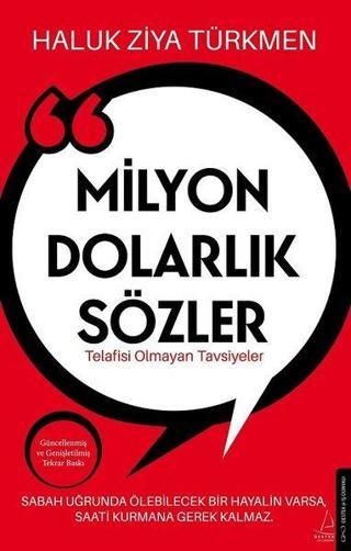Milyon Dolarlık Sözler - Telafisi Olmayan Tavsiyeler - Haluk Ziya Türkmen - Destek Yayınları