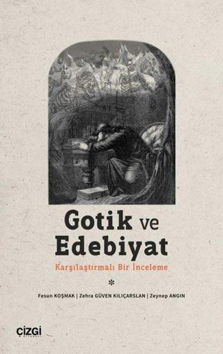 Gotik ve Edebiyat - Karşılaştırmalı Bir İnceleme - Fesun Koşmak - Çizgi Kitabevi