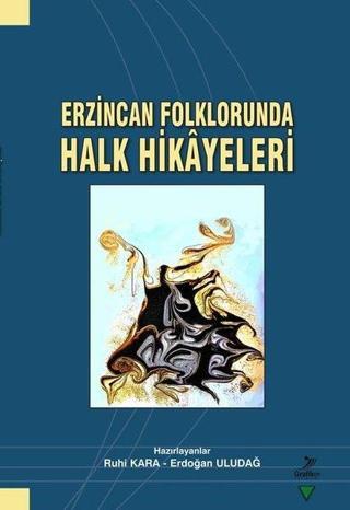 Erzincan Folklorunda Halk Hikayeleri - Kolektif  - Grafiker Yayınları