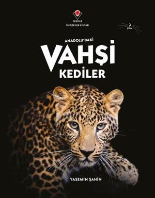 Anadolu'daki Vahşi Kediler - Yasemin Şahin - Tübitak Yayınları