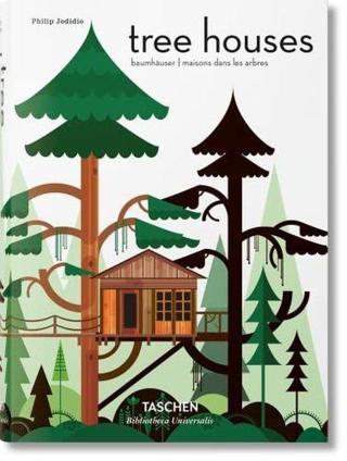Tree Houses. Fairy-Tale Castles in the Air - Philip Jodidio - Taschen