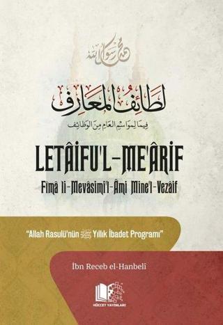 Letaifu'l - Me'arif  -  Allah Rasulü'nün Yıllık İbadet Programı - İbn Receb El-Hanbeli - Hüccet Yayınları