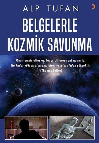 Belgelerle Kozmik Savunma - Alp Tufan - Cinius Yayınevi