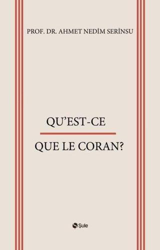 Qu'Est - Ce  -  Quele Le Coran? - Ahmet Nedim serinsu - Şule Yayınları